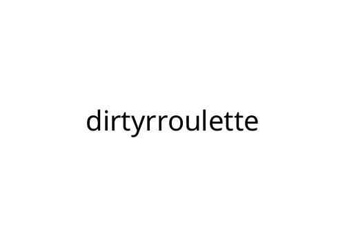 dirtyrroulette
