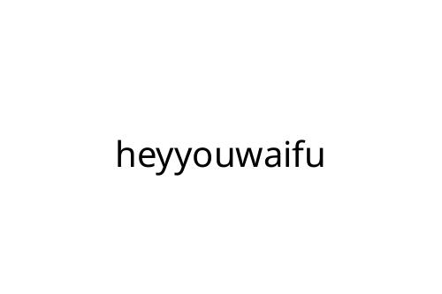 heyyouwaifu