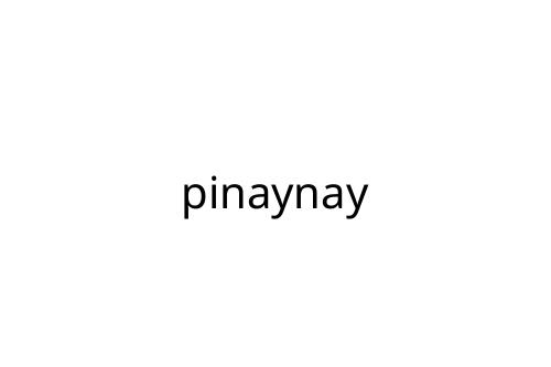 pinaynay