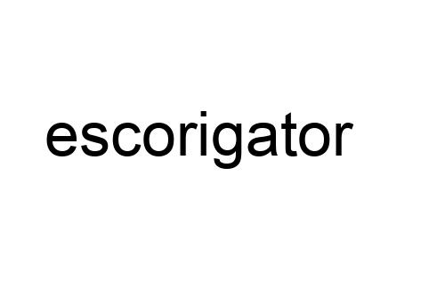 escorigator