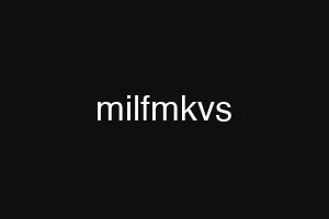 milfmkvs
