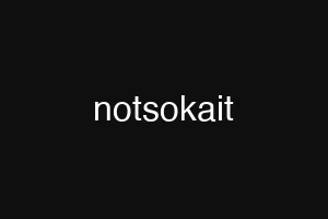 notsokait