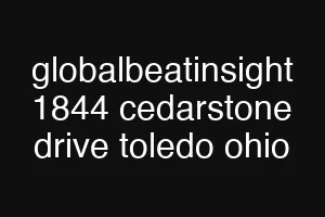 globalbeatinsight 1844 cedarstone drive toledo ohio
